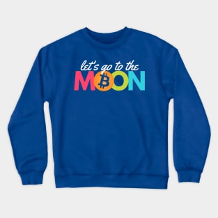 Bitcoin - let's go to the moon Crewneck Sweatshirt